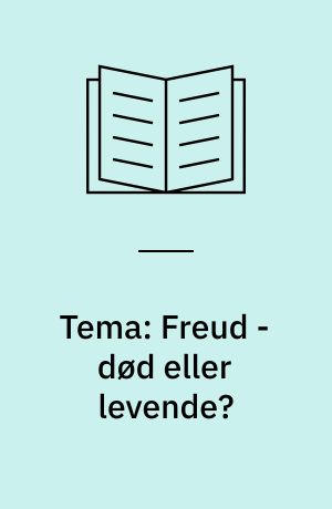 Tema: Freud - død eller levende?