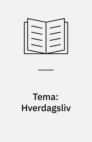Tema: Hverdagsliv