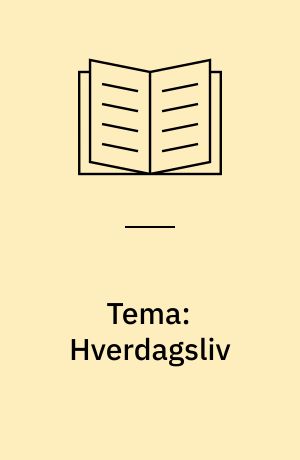 Tema: Hverdagsliv