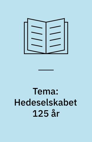 Tema: Hedeselskabet 125 år