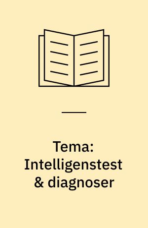 Tema: Intelligenstest & diagnoser