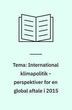 Tema: International klimapolitik - perspektiver for en global aftale i 2015