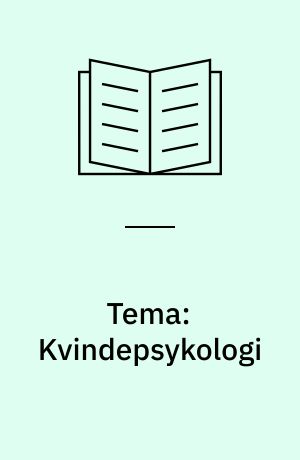 Tema: Kvindepsykologi