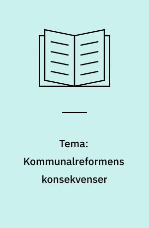 Tema: Kommunalreformens konsekvenser