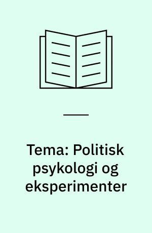 Tema: Politisk psykologi og eksperimenter