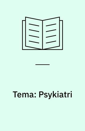 Tema: Psykiatri