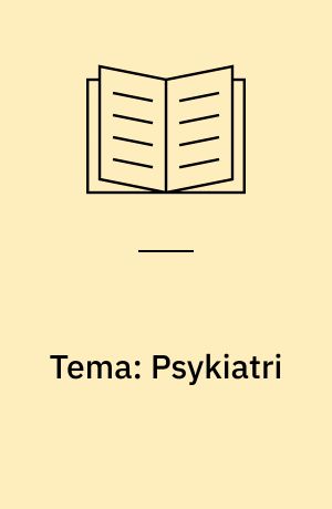 Tema: Psykiatri
