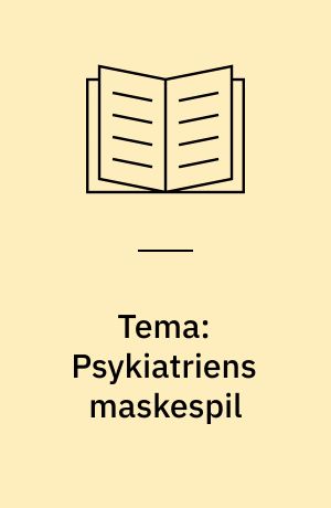 Tema: Psykiatriens maskespil