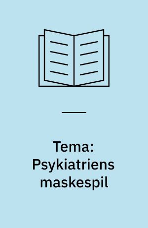 Tema: Psykiatriens maskespil