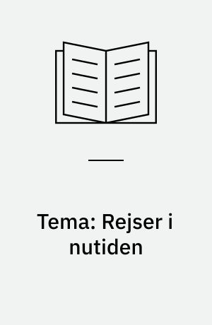Tema: Rejser i nutiden : etnicitet, modernitet, identitet