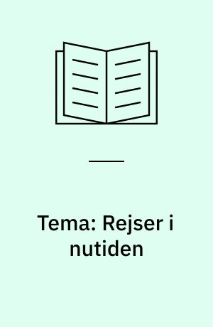 Tema: Rejser i nutiden : etnicitet, modernitet, identitet