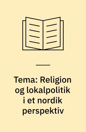 Tema: Religion og lokalpolitik i et nordik perspektiv