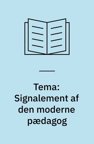 Tema: Signalement af den moderne pædagog