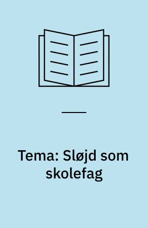 Tema: Sløjd som skolefag