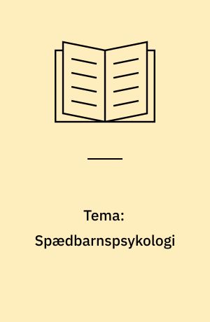 Tema: Spædbarnspsykologi