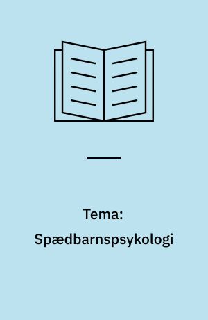 Tema: Spædbarnspsykologi