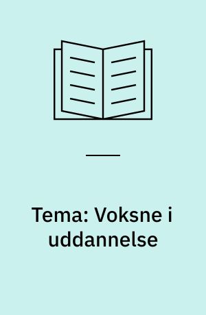 Tema: Voksne i uddannelse