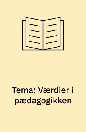 Tema: Værdier i pædagogikken