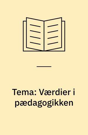 Tema: Værdier i pædagogikken