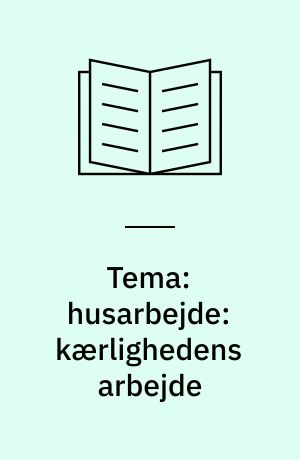 Tema: husarbejde: kærlighedens arbejde