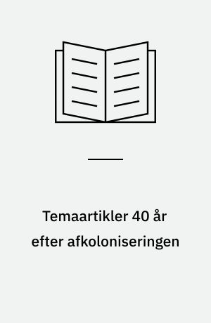 Temaartikler 40 år efter afkoloniseringen