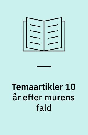 Temaartikler 10 år efter murens fald