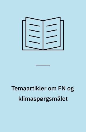 Temaartikler om FN og klimaspørgsmålet: Articles on the UN and the climate issue