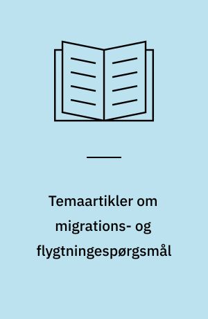 Temaartikler om migrations- og flygtningespørgsmål