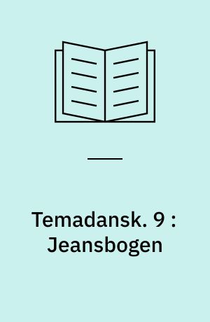 Temadansk. 9 : Jeansbogen