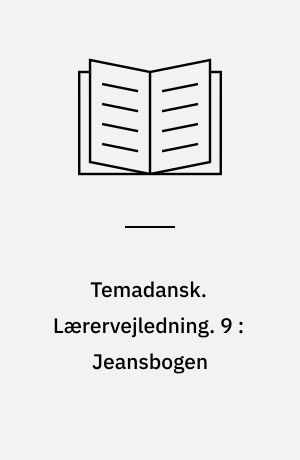 Temadansk. Lærervejledning. 9 : Jeansbogen