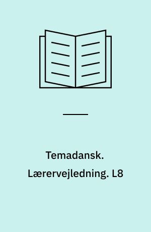 Temadansk. Lærervejledning. L8