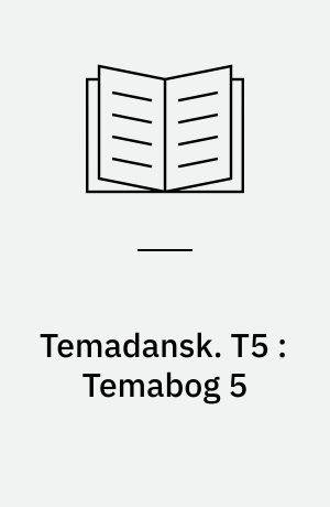Temadansk. T5 : Temabog 5