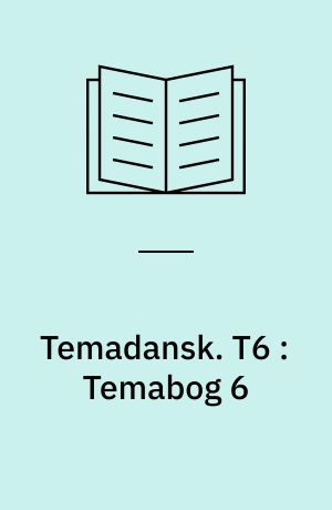 Temadansk. T6 : Temabog 6