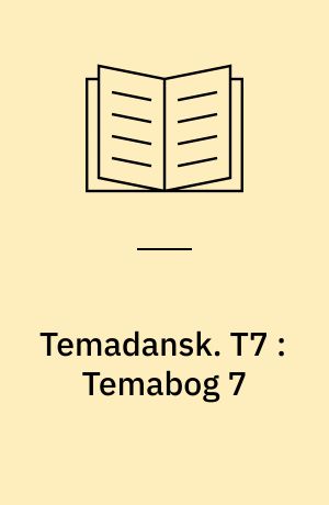 Temadansk. T7 : Temabog 7