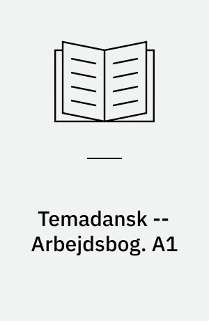 Temadansk -- Arbejdsbog. A1