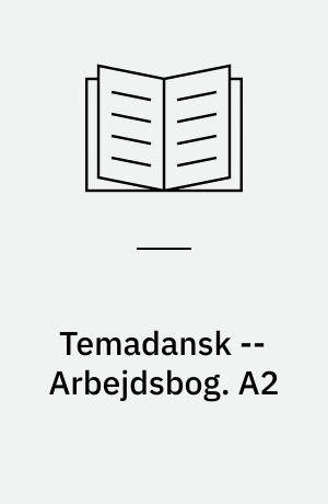Temadansk -- Arbejdsbog. A2