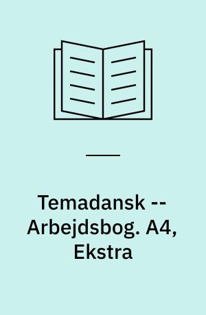 Temadansk -- Arbejdsbog. A4, Ekstra