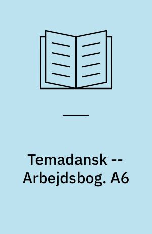 Temadansk -- Arbejdsbog. A6