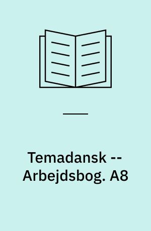 Temadansk -- Arbejdsbog. A8