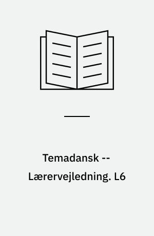 Temadansk -- Lærervejledning. L6