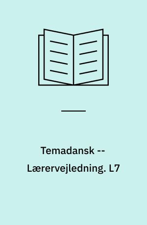 Temadansk -- Lærervejledning. L7