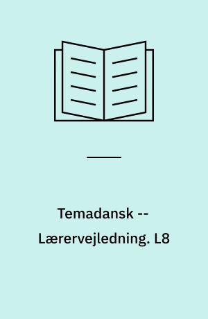 Temadansk -- Lærervejledning. L8