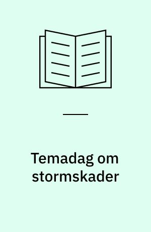 Temadag om stormskader