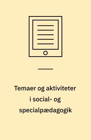 Temaer og aktiviteter i social- og specialpædagogik