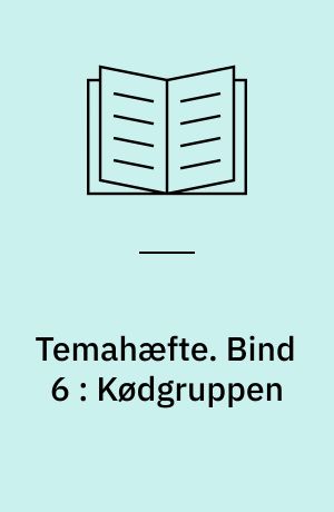 Temahæfte. Bind 6 : Kødgruppen