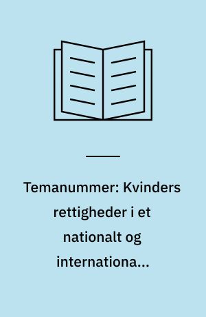 Temanummer: Kvinders rettigheder i et nationalt og internationalt perspektiv