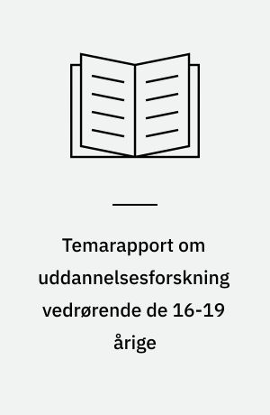 Temarapport om uddannelsesforskning vedrørende de 16-19 årige