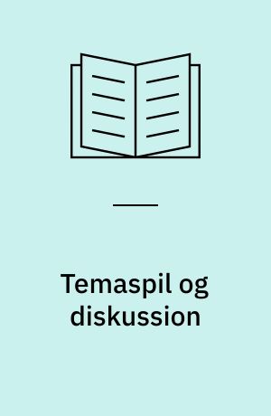 Temaspil og diskussion : gruppearbejde med børn og unge