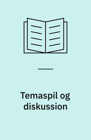 Temaspil og diskussion : gruppearbejde med børn og unge