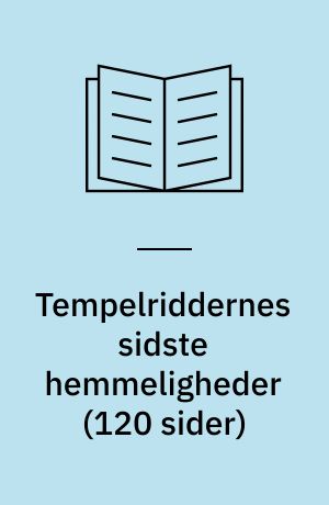 Tempelriddernes sidste hemmeligheder : historie & videnskab